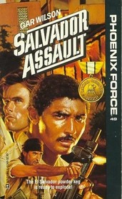 Salvador Assault (Phoenix Force, No 49)