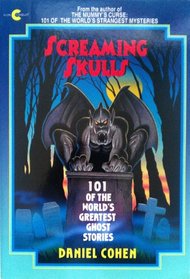Screaming Skulls: 101 Of the World's Greatest Ghost Stories (Avon Camelot Book)