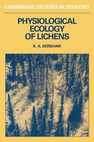 Physiolgical Ecology of Lichens (Cambridge Studies in Ecology)