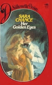 Her Golden Eyes (Silhouette Desire No 46)