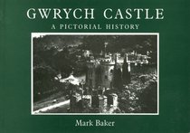Gwrych Castle: A Pictorial History