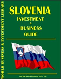 Slovenia Investment & Business Guide