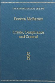 Crime, Compliance and Control (Collected Essays in Law)