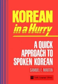 Korean in a Hurry a Quick Approach to Spoken Korea (Tuttle Language Library)