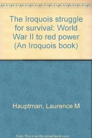 The Iroquois struggle for survival: World War II to red power (An Iroquois book)