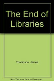 The End of Libraries