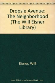 Dropsie Avenue: The Neighborhood (The Will Eisner Library)