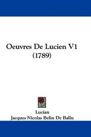 Oeuvres De Lucien V1 (1789) (French Edition)