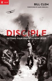 Disciple: Getting Your Identity from Jesus (RE: Lit)
