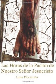 Las Horas de la Pasin de Nuestro Seor Jesucristo (Spanish Edition)