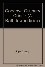 Goodbye Culinary Cringe (A Rathdowne book)