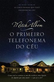 O Primeiro Telefonema do Ceu (The First Phone Call from Heaven) (Portuguese Edition)