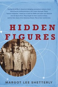Hidden Figures: The Story of the African-American Women Who Helped Win the Space Race