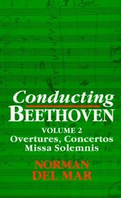 Conducting Beethoven: Overtures, Concertos, Missa Solemnis (Conducting Beethoven)