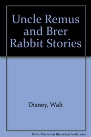 Uncle Remus and Brer Rabbit Stories