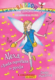 Las hadas de la moda #4: Alexa, el hada reportera de moda (Spanish Edition)