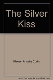 The Silver Kiss