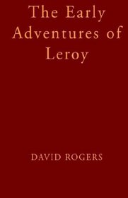 The Early Adventures of Leroy