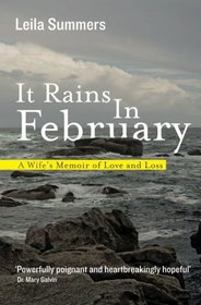 It Rains In February: A Wife's Memoir of Love and Loss (Volume 1)