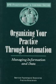 Organizing Your Practice Through Automation: Managing Information and Data (Practitioner's Toolbox Series)