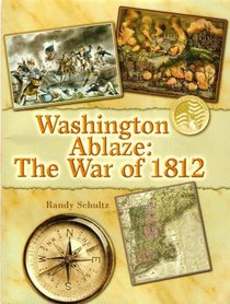Washington Ablaze: The War of 1812