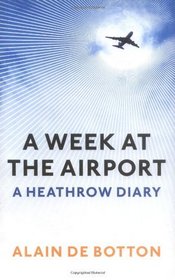 A Week At The Airport: A Heathrow Diary