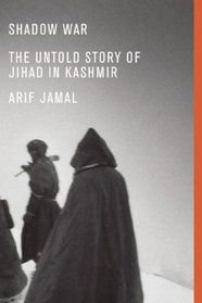 Shadow War: The Untold Story of Jihad in Kashmir