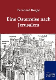Eine Osterreise nach Jerusalem (German Edition)