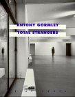 Antony Gormley: Total Strangers