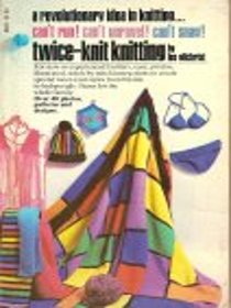 Twice-Knit Knitting