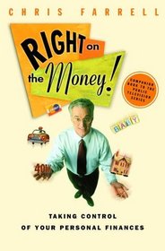 Right on the Money! (TM) : Taking Control of Your Personal Finances