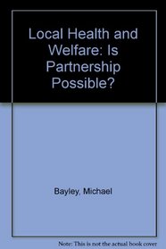 Local Health and Welfare Is Partnership Possible?: A Study of the Dinnington Project
