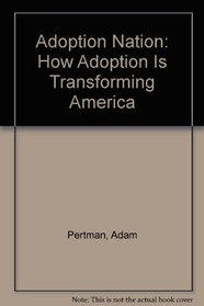 Adoption Nation: How Adoption Is Transforming America