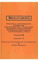 Bhagavadgita: Exegetical and Comparative Commentary With Sanskrit Text, Translation, Interlinear Transliteration With Parsing, Mini-Lexicon and Text-Critical Notes