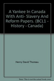 A Yankee in Canada, with Anti-Slavery and Reform Papers