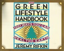 The Green Lifestyle Handbook: 1001 Ways to Heal the Earth