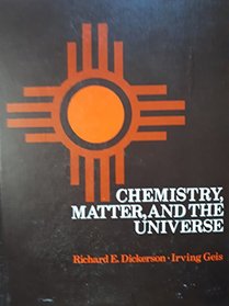 Chemistry, Matter and the Universe: Integrated Approach to General Chemistry