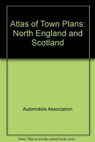Atlas of Town Plans: Northern England and Scotland