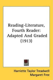 Reading-Literature, Fourth Reader: Adapted And Graded (1913)