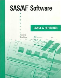 SAS/AF Software: Usage and Reference, Version 6