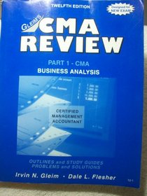 Gleim's CMA Review: Business Analysis