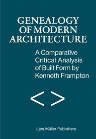 Geneaology of Modern Architecture: A Comparitive Critical Analysis of Built Form