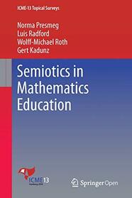 Semiotics in Mathematics Education (ICME-13 Topical Surveys)