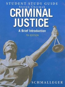 Criminal Justice: A Brief Introduction, Student Study Guide