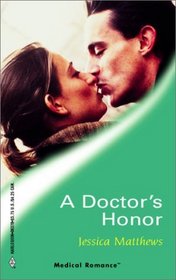 A Doctor's Honor (Harlequin Medical Romance, #79)