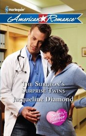 The Surgeon's Surprise Twins (Safe Harbor Medical, Bk 6) (Harlequin American Romance, No 1375)