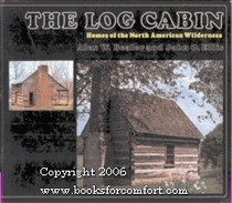 The Log Cabin: Homes of the North American Wilderness