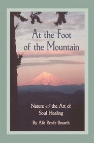 At the Foot of the Mountain: Nature and the Art of Soul Healing