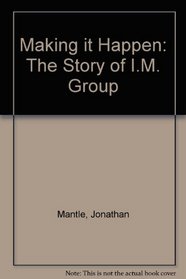Making it Happen: The Story of I.M. Group