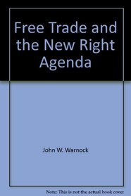 Free Trade and the New Right Agenda